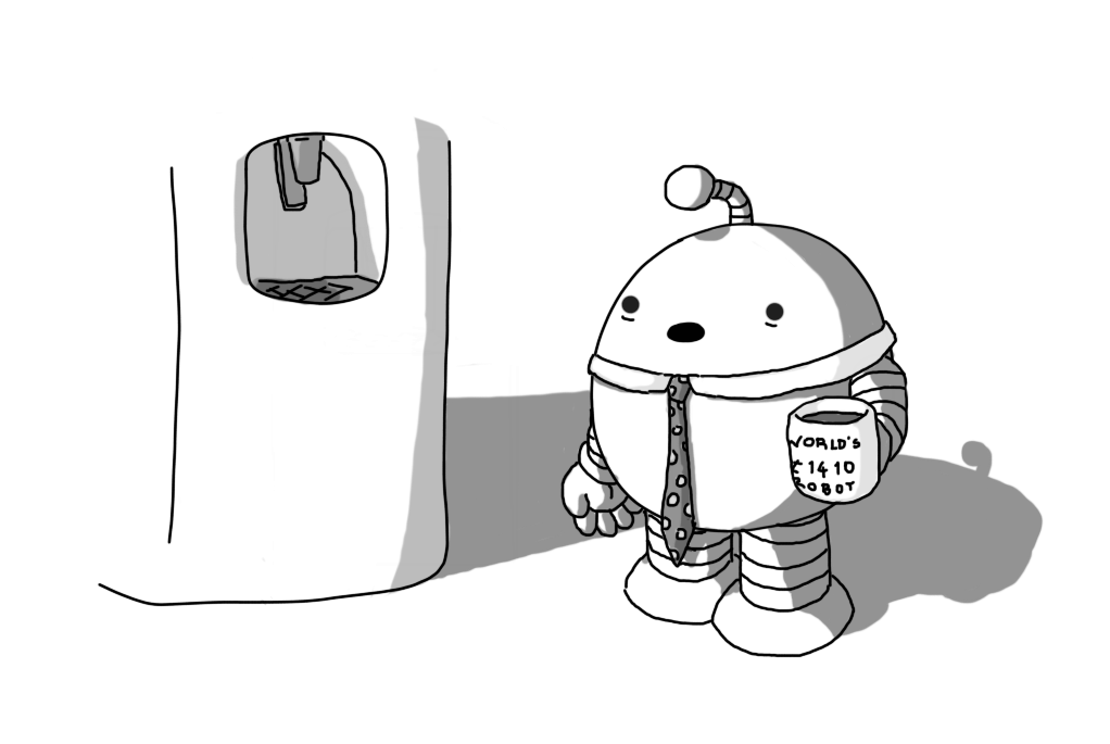 A round robot with banded arms and legs and a dropping antenna. It has a shirt collar with a spotted tie hanging from it and is holding a mug labelled "WORLD'S #1410 ROBOT". It has little bags under its eyes and has its mouth open as if talking. Next to it, the lower section of a water cooler is visible.