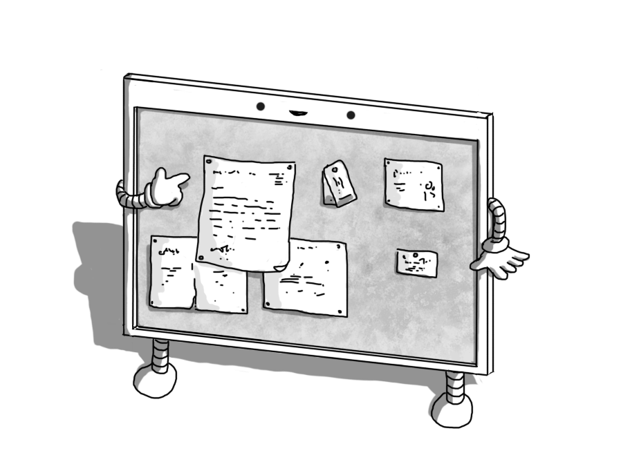 A robot cork-board, with banded arms and legs. Its face is on the top horizontal beam of the frame and it has various documents pinned to its front surface, one of which its pointing towards and smiling.
