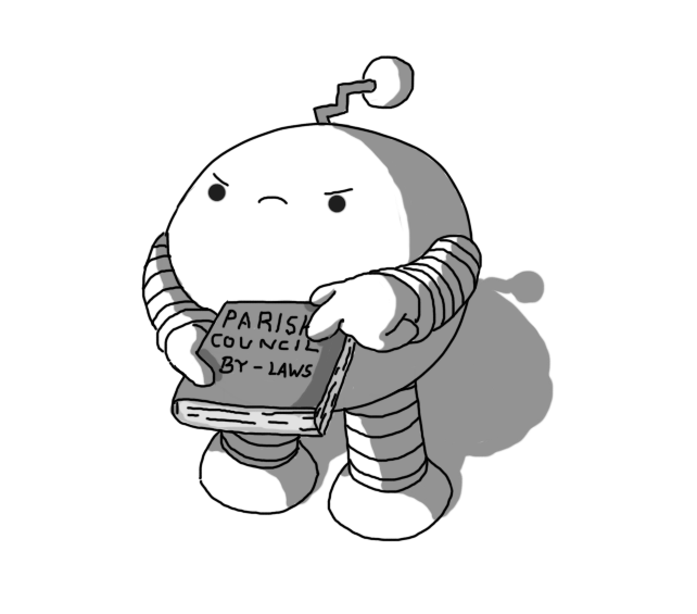 A spherical robot with banded arms and legs and a zigzag antenna, holding a book entitled "PARISH COUNCIL BY-LAWS" in front of it, pointing to the cover and looking angry.