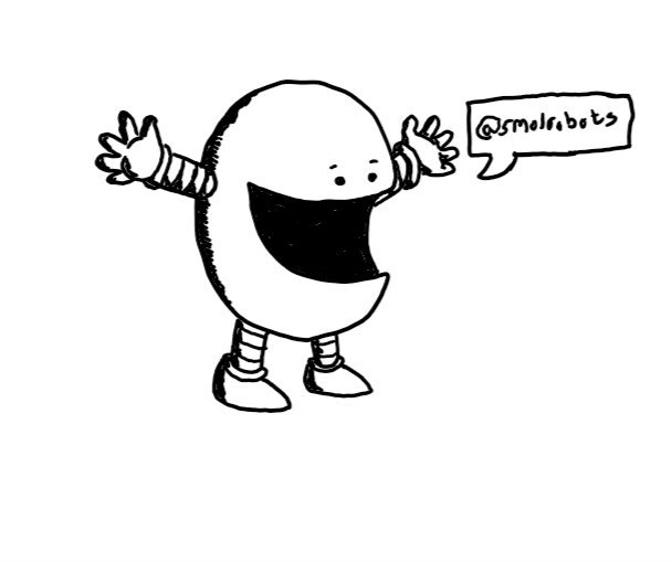A round robot with a big smiling mouth, holding its arms out wide. A speech bubble is coming from its mouth that says "@smolrobots" in it.